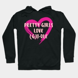 Pretty Girls Love (G)I-dle Hoodie